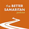 The Better Samaritan Podcast