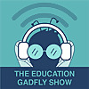 The Education Gadfly Show