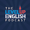 The Level Up English Podcast
