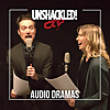 UNSHACKLED! Audio Dramas