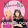 Mom & Me Astrology Podcast