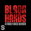 BLACK HANDS - A family mass murder