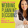 Wedding Planning Decisions, This vs That with Kelly McWilliams