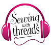 Threads Magazine Podcast: "Sewing With Threads"