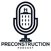 The Preconstruction Podcast - Commercial Construction.