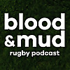 Blood & Mud Rugby Podcast