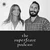 SuperFeast Podcast