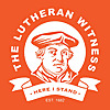 The Lutheran Witness Podcast