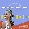 The Business of Influencer Marketing