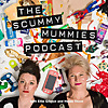 The Scummy Mummies Podcast