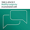 The Lancet Healthy Longevity in conversation with
