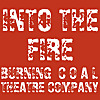 Into the Fire at Burning Coal Theatre
