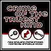 Crime of the Truest Kind