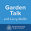 Garden Talk from Wisconsin Public Radio