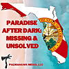 Paradise After Dark: Missing & Unsolved