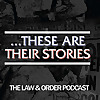 ...These Are Their Stories: The Law & Order Podcast