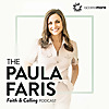 The Paula Faris 'Faith & Calling' Podcast