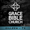 Grace Bible Church - Killeen, TX