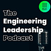 The Engineering Leadership Podcast