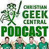 Christian Geek Central Podcast