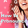 How to Pronounce - VOA Learning English