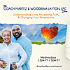The Coach Martez & Woodrina Layton, LPC Show: Understanding Love, Accepting Truth, & Changing Your P