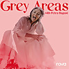 Grey Areas with Petra Bagust