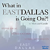 What in East Dallas is Going On?!