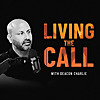 Living the CALL with Deacon Charlie