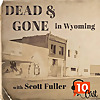 Dead & Gone in Wyoming