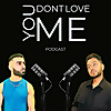 You Don’t Love Me Podcast