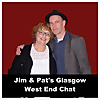 Jim & Pat's Glasgow West End Chat