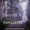 PNW Haunts & Homicides