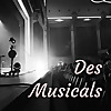 Des Musicals