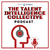 Talent Intelligence Collective Podcast