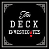 The Deck Investigates