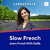 LanguaTalk Slow French: Learn French With Ga&euml;lle | French podcast for A2-B1