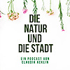 Die Natur und die Stadt