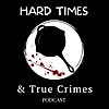 Hard Times and True Crimes
