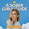 A Sober Girls Guide Podcast
