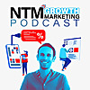 The NTM Growth Marketing Podcast
