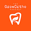 The GrowOrtho Podcast