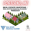 Portland, ME Real Estate Investing & Real Estate Financial Planning&trade; Podcast