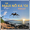 The Maui Nō Ka ‘Oi Podcast Presented By SilverShark Media
