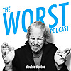 The Worst Podcast