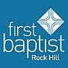 First Baptist Church, Rock Hill