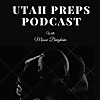 Utah Preps Podcast