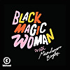 Black Magic Woman with Mundanara Bayles