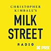 Christopher Kimball&rsquo;s Milk Street Radio