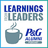 Learnings from Leaders: the P&G Alumni Podcast